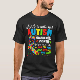 April is National Autism Awareness Month  Autism A T-Shirt