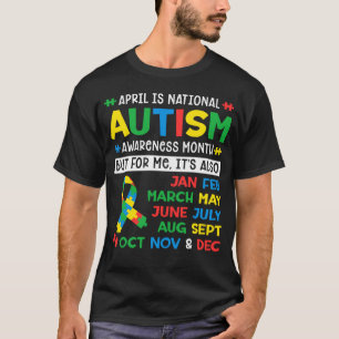 April is National Autism Awareness Month for Men W T-Shirt