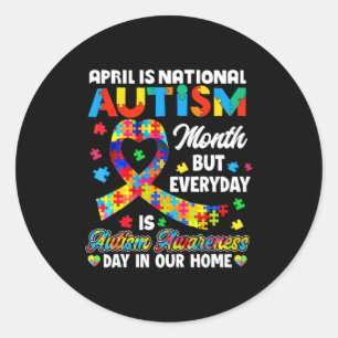April Is National Autism Awareness Month Support T Classic Round Sticker