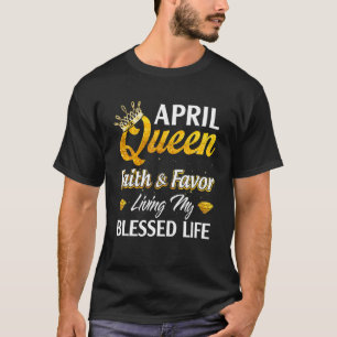April Queen Faith Favour Living My Blessed Life Bi T-Shirt