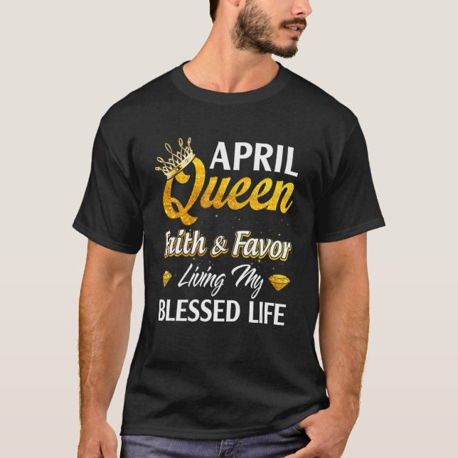 April Queen Faith Favour Living My Blessed Life Bi T-Shirt (Front)