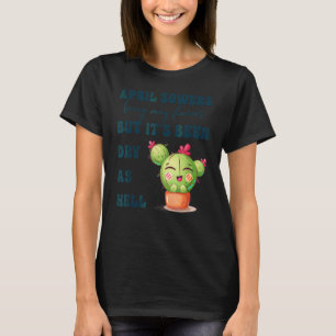 April Showers Bring May Flowers Apparel T-Shirt