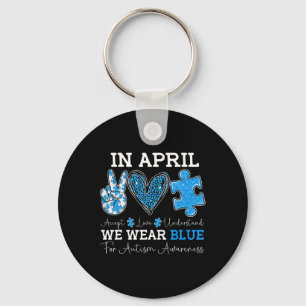 April We Wear Blue Autism Awareness Love Accept Un Key Ring