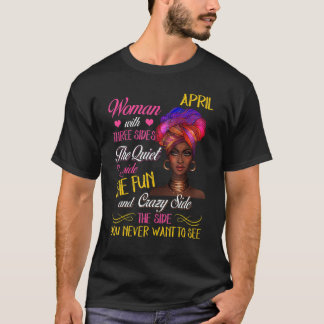 April Woman With Three Sides Quite Fun Crazy Black T-Shirt