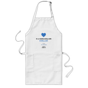 Apron: In a relationship with challah Long Apron