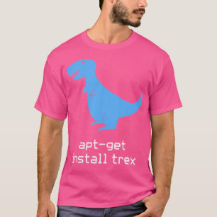 Apt-Get Install Trex Programmer Humour T-Shirt