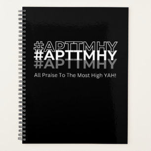 #APTTMHY All Praise To The Most High Yah! Planner