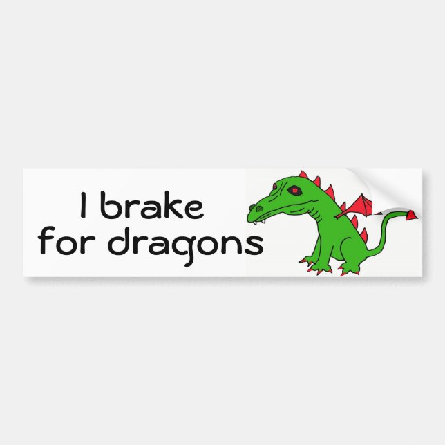 AQ- I brake for dragons bumper sticker (Front)