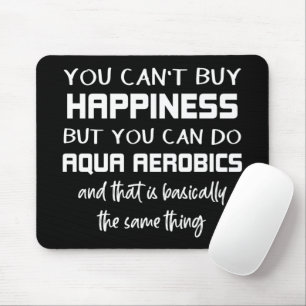 Aqua Aerobics is Happiness Funny Water Aerobics Mouse Mat