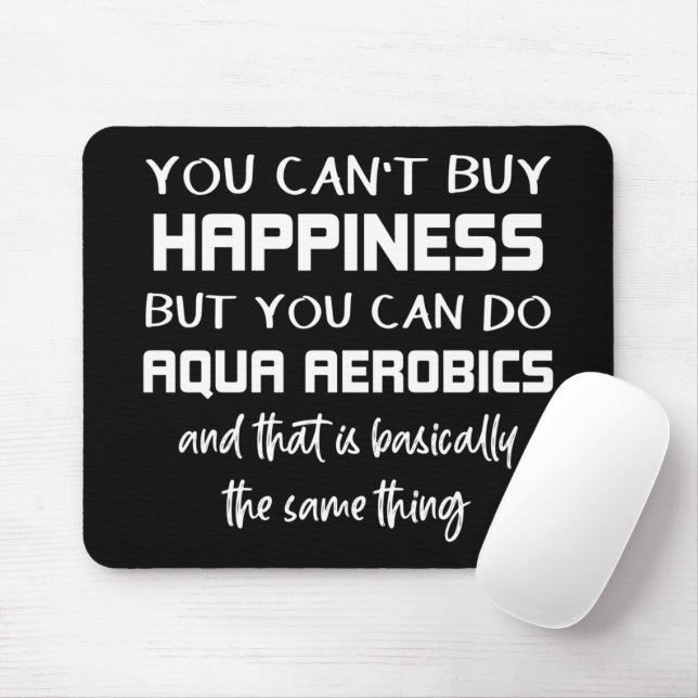 Aqua Aerobics is Happiness Funny Water Aerobics Mouse Mat (With Mouse)