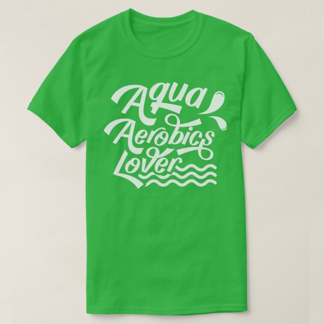 Aqua Aerobics Lover Hobby Water Instructor T-Shirt (Design Front)