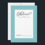 Aqua Elegant Wedding Newlywed Wishes Border Advice Card<br><div class="desc">Elegant Wedding Newlywed Wishes Advice in Aqua & White wedding design features a beautiful chic border in chic aqua blue-green that includes an elegant petite white border. Calligraphy and script are charcoal grey on a white background and complements the unique wedding design. Feel free to contact me at invitationsuites@gmail.com if...</div>