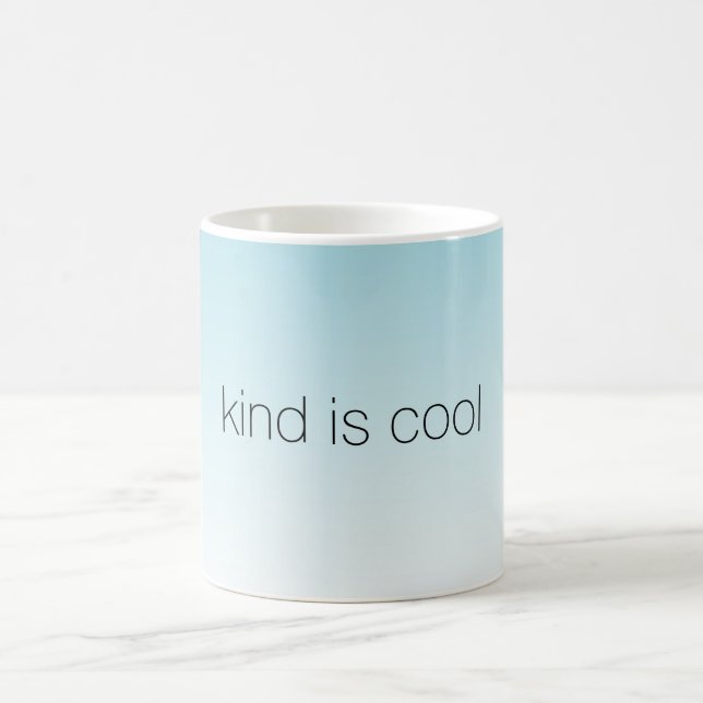 Aqua Ombre Kind is Cool Coffee Mug (Center)