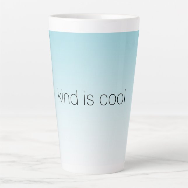 Aqua Ombre Kind is Cool Latte Mug (Front)
