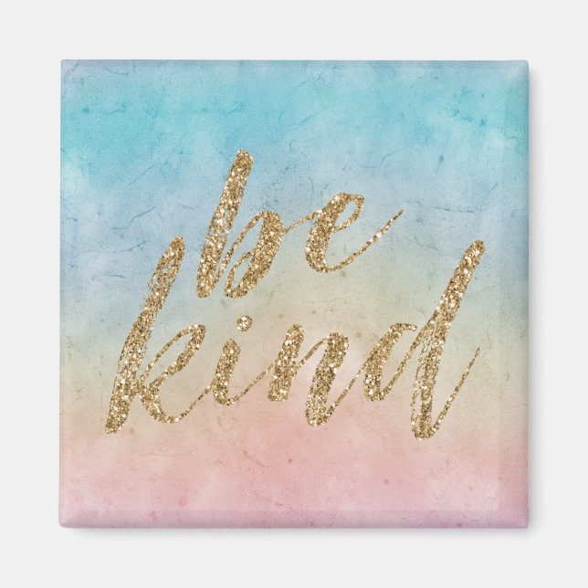 Aqua Pink Tie dye Gold Glitter Be Kind Magnet (Front)