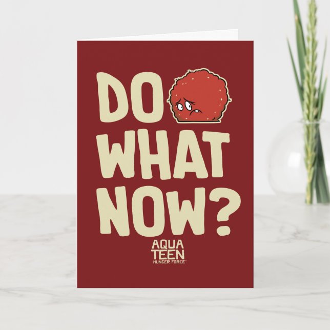 Aqua Teen Hunger Force Meatwad "Do What Now?" Card (Front)
