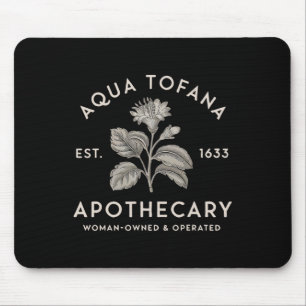Aqua Tofana Apothecary Est 1633 Woman Owned Operat Mouse Mat