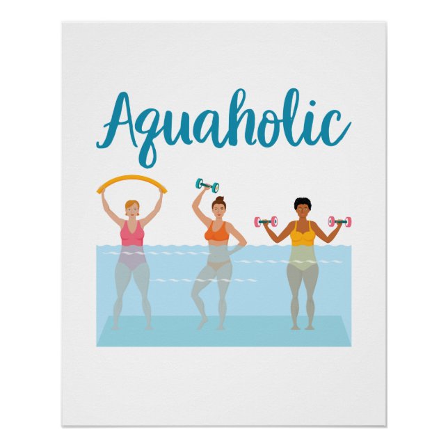 Aquaholic Water Aerobics Waterobics Women Poster (Front)