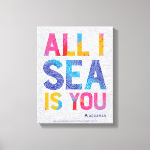 Aquaman   "All I Sea Is You" Colorful Paisley Canvas Print