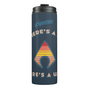 Aquaman   If There's A Will There's A Wave Thermal Tumbler