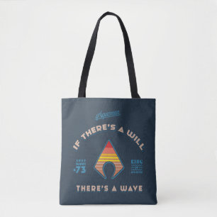 Aquaman   If There's A Will There's A Wave Tote Bag