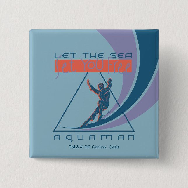 Aquaman | Let The Sea Set You Free 15 Cm Square Badge (Front)