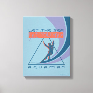 Aquaman   Let The Sea Set You Free Canvas Print