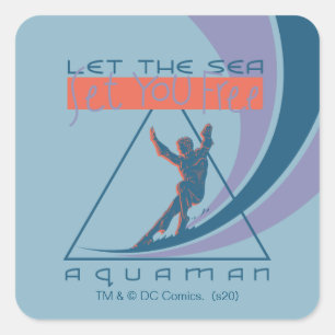 Aquaman   Let The Sea Set You Free Square Sticker