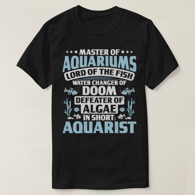 Aquarist Aquaristics Aquarium Hobbyist Fishkeeping T-Shirt (Design Front)