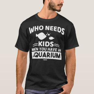 Aquarist aquarium fish saying T-Shirt