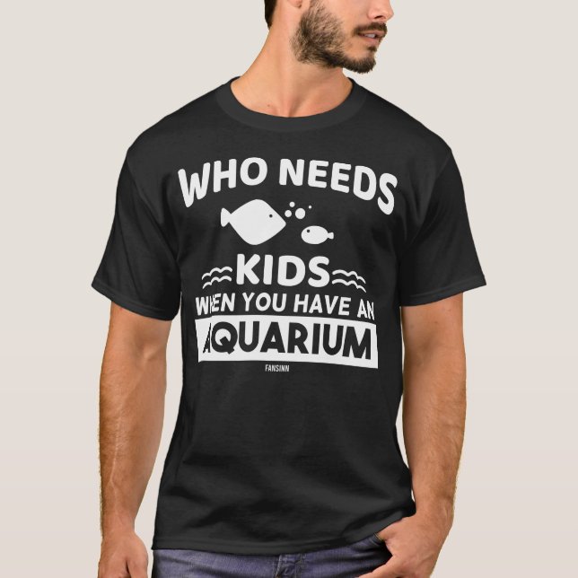 Aquarist aquarium fish saying T-Shirt (Front)