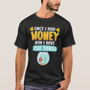 Aquarist Aquarium No More Money Aquarianer T-Shirt