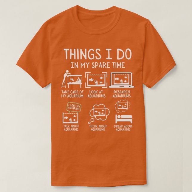 Aquarist Aquarium Things I Do In My Spare Time Fun T-Shirt (Design Front)