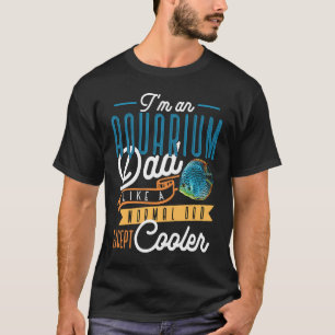 Aquarist Dad Aquascaping Fishkeeping Saltwater Fis T-Shirt