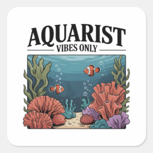 Aquarist Fish Collector Aquarium Junkie Fish Lover Square Sticker