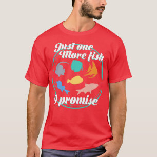 Aquarist Just One More Fish Keeper Aquascaping T-Shirt