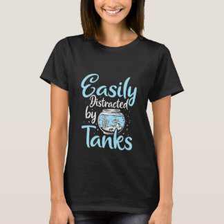 Aquaristics Easily Distracted Fishkeeper Aquarium  T-Shirt
