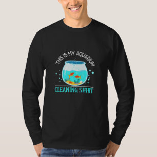 Aquarium Cleaning Clothing For Men Women Kids T-Shirt