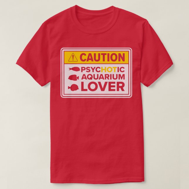 Aquarium Hot Aquarium Lover Caution Fishkeeping 2 T-Shirt (Design Front)