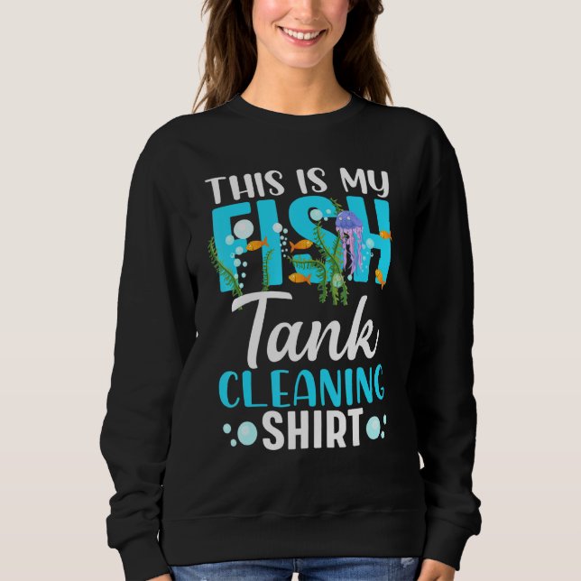Aquarium Tech Cute Fishkeeping This Is My Fish Tan Sweatshirt (Front)