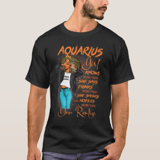 Aquarius Girl Knows More Than She Says For Black W T-Shirt