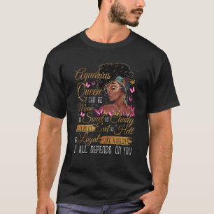 Aquarius Queen Black Queen I Can Be Mean AF Sweet T-Shirt
