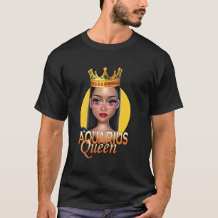 Aquarius Queen Zodiac Birthday For Girls Women T-Shirt