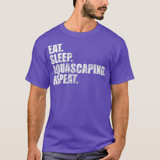 Aquascaping Eat Sleep Aquascaping Repeat T-Shirt