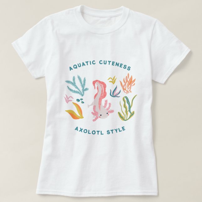 Aquatic Cuteness Axolotl T-Shirt (Design Front)