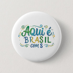 Aqui e Brasil com S Culture 6 Cm Round Badge