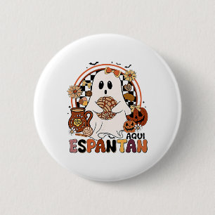 Aqui Espantan! Dia De Muertos Spanish Mexican Hall 6 Cm Round Badge