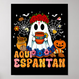 Aqui Espantan Mexican Ghost Halloween Soky Conchas Poster