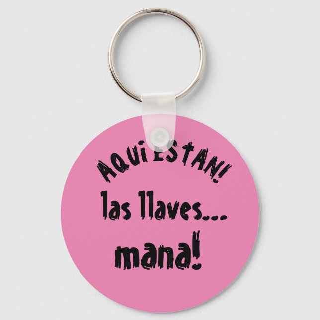 aqui estan las llaves mana! key ring (Front)