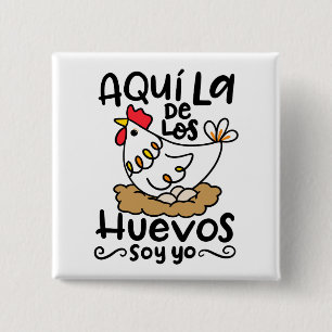 Aqui La De Los Huevos Soy Yo 15 Cm Square Badge